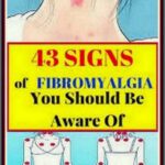 43 Signs of Fibromyalgia You Should Be Aware Of