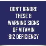 Don’t Ignore These 8 Warning Signs of Vitamin B12 Deficiency