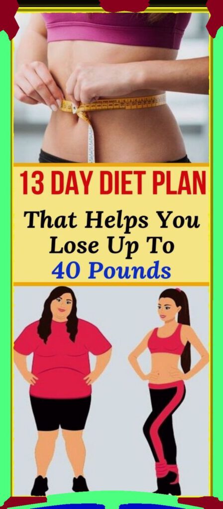 13-Day Diet That Helps You Lose Up To 40 Pounds