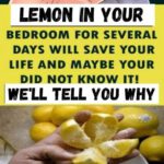 A Lemon In Your Bedroom for Several Days Will Save Your Life and Maybe You Did Not Know It! We’ll Tell You Why!