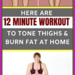 Here Are 12 Minute Workout to Tone Thighs & Burn Fat at Home