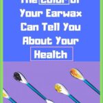 Your Earwax Can Tell How Healthy You Are. What Color Is Yours?