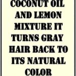 A Coconut Oil and Lemon Mixture Can Prevent Gray Hair