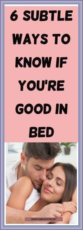 6 Subtle Ways to Know If You’re Good In Bed