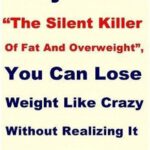 They Call It “the Silent Killer“ of Fat and Overweight