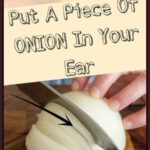 When You Put a Piece of Onion In Your Ear Result Will Be Amazing