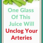 Only a Glass of This Juice Will Help You Unclog Arteries