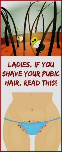 Ladies, Do You Shave Your Pubic Hair?! If Yes, Then You Must Read This!