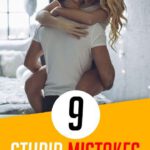 9 Stupid Mistakes Women Make In Bed