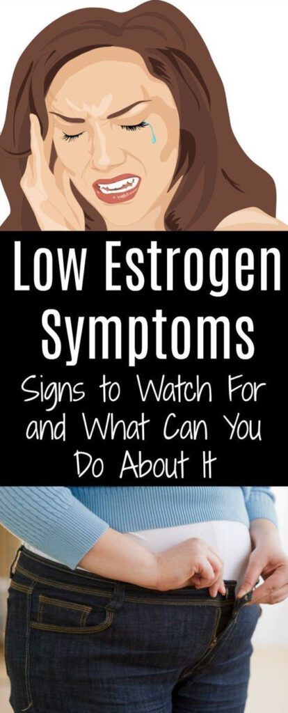 Low Estrogen Symptoms: Signs to Watch for and What Can You Do About It