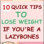10 Quick Tips to Lose Weight If You’re a Lazybones