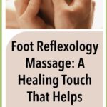 Foot Reflexology Massage: a Healing Touch That Helps Prevent Many Disease