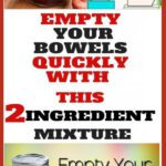 Empty Your Bowels Quickly With This 2-ingredient Mixture
