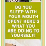 Do You Sleep With Your Mouth Open? Here’s What You Are Doing to Yourself!