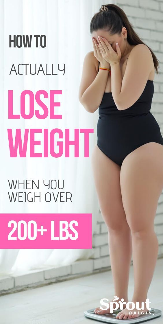 How to Actually Lose Weight When You Weigh Over 200 Lbs