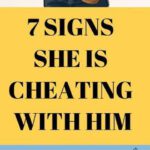 7 Signs She Is Cheating With Him
