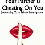 If You Spot These Signs Your Partner Is Cheating