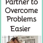 4 Ways to Feel Closer to Your Partner to Overcome Problems Easier
