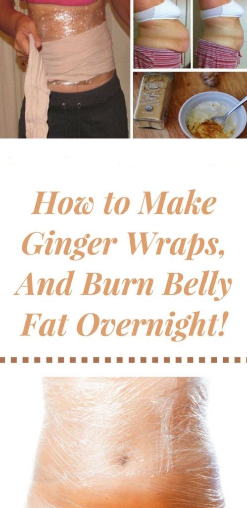 Make Your Own Ginger Wrap and Burn Belly Fat Overnight