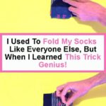 I Used to Fold My Socks Like Everyone Else, But When I Learned This – Trick? Genius!
