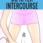 8 Things Every Woman Should Do After Intercourse
