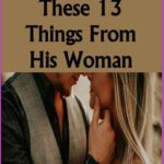 Every Man Is Dying to Hear These 13 Things From His Woman