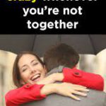 9 Things That Make Him Go Crazy Whenever You’re Not Together