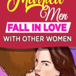 Why Do Husbands Fall In Love with other Woman?