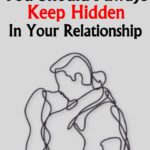 3 Important Things You Should Always Keep Hidden In Your Relationship